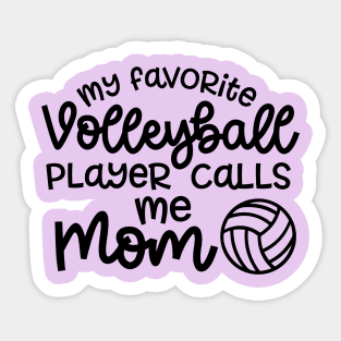 My Favorite Volleyball Player Calls Me Mom Cute Funny Sticker